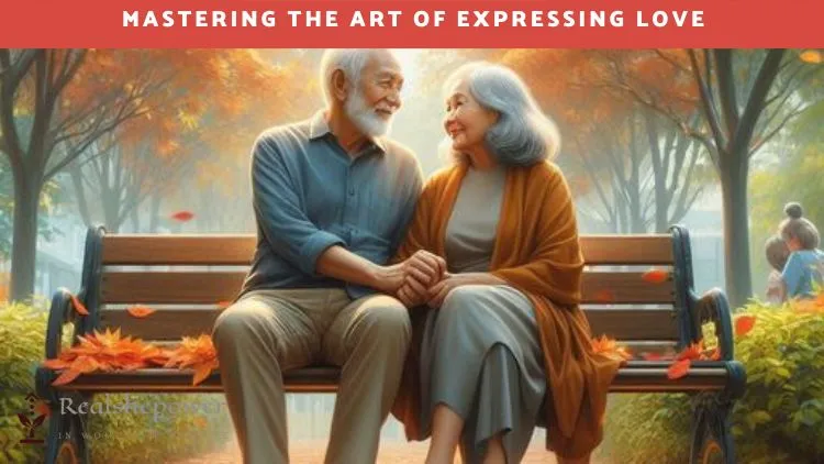 How To Express Your Love: A Guide To Showing Affection And Building Stronger Connections