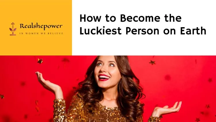 10 Secrets To Becoming The Luckiest Person Alive 1 10 Secrets To Becoming The Luckiest Person Alive