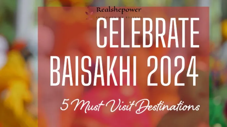 Harvest Joy: Baisakhi 2024 - 5 Must-Visit Destinations To Dive Into India'S Cultural Tapestry 2 Harvest Joy: Baisakhi 2024 - 5 Must-Visit Destinations To Dive Into India'S Cultural Tapestry