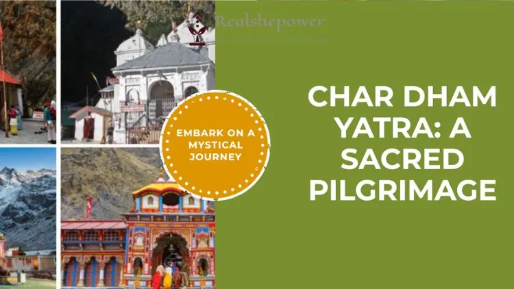 Embarking On A Sacred Pilgrimage: The Mystique Of Char Dham Yatra 1 Embarking On A Sacred Pilgrimage: The Mystique Of Char Dham Yatra