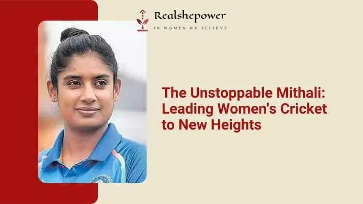 Mithali Raj – India’s Women’s Cricket Legend