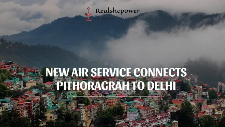 Pithoragrah Takes Flight! New Air Service Connects You To Delhi In Just 1 Hour 1 Pithoragrah Takes Flight! New Air Service Connects You To Delhi In Just 1 Hour