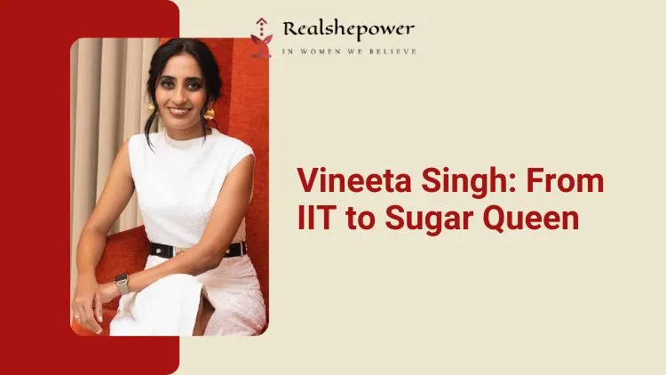 Women-Owned Businesses In India: Breaking Barriers And Redefining Success 4 From Iit Grad To Makeup Mogul: 3 Key Lessons From Vineeta Singh'S Rise To Beauty Boss