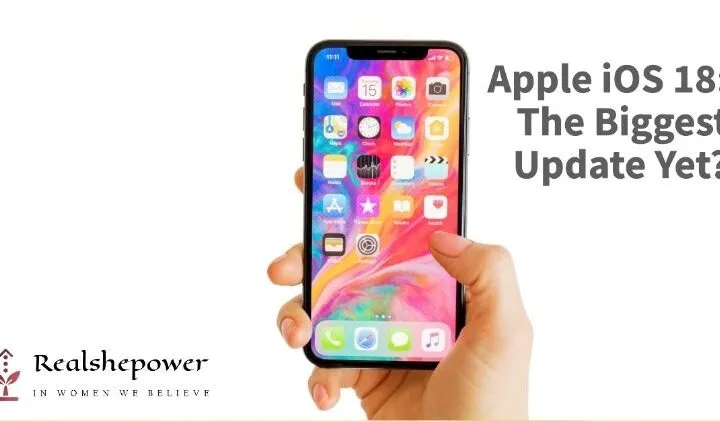 Apple Ios 18: The Biggest Iphone Update Yet? Here’S What We Know
