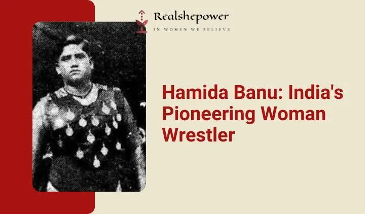 Did India Have A Woman Wrestling Champion In The 1940S? Meet Hamida Banu!