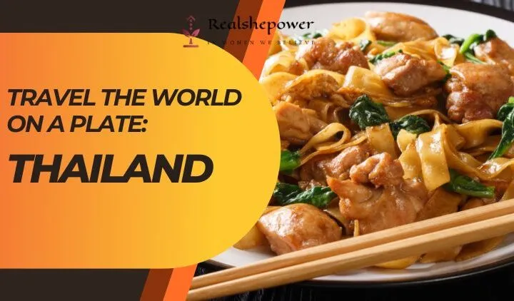 Travel The World On A Plate: A Culinary Adventure To Thailand