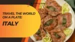 Travel the World on a Plate: A Delicious Trip to Italy