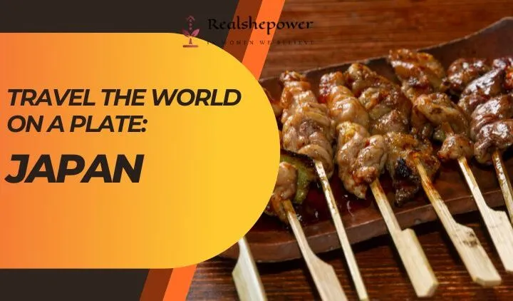 Travel The World On A Plate: A Culinary Journey To Japan