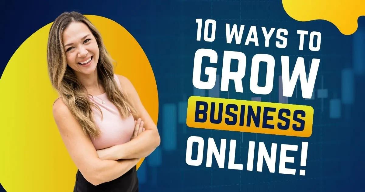 10 Powerful Ways To Grow Your Business Online: From Seed To Success