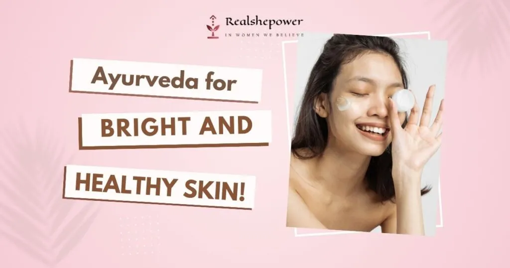 5 Superfoods Every Indian Woman Should Add To Her Diet For Glowing Skin And Weight Loss 6 Ayurvedic Secrets For Glowing Skin