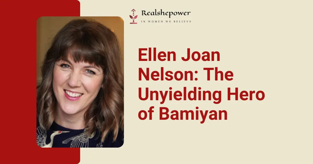 The Unforgettable Ellen Joan Nelson: Hero Of Bamiyan And New Zealand