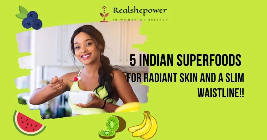Indian Diet And Fitness Tips For Women: Your Ultimate Guide To Wellness 4 5 Indian Superfoods
