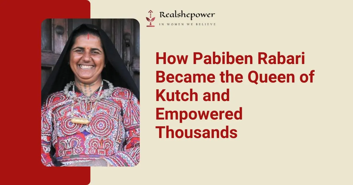 From Nomadic Girl To Queen Of Kutch: How Pabiben Rabari Transformed Traditional Embroidery Into A Global Empowerment Movement 1 From Nomadic Girl To Queen Of Kutch: How Pabiben Rabari Transformed Traditional Embroidery Into A Global Empowerment Movement