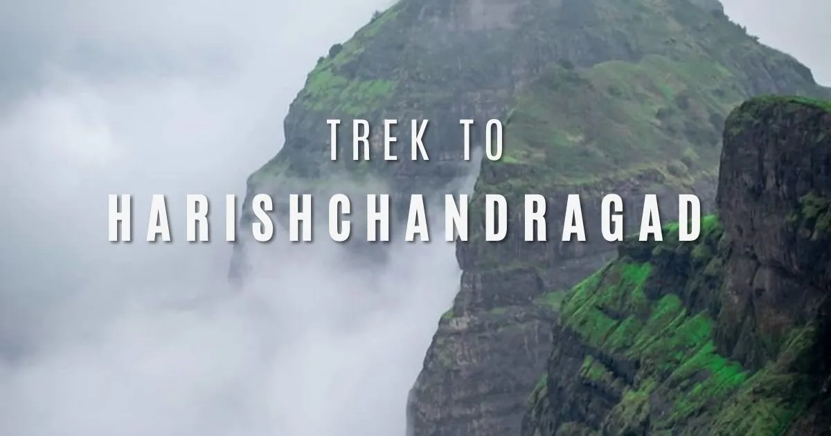 Harishchandragad Trek, Maharashtra: A Guide For Adventurers 1 Harishchandragad Trek, Maharashtra: A Guide For Adventurers