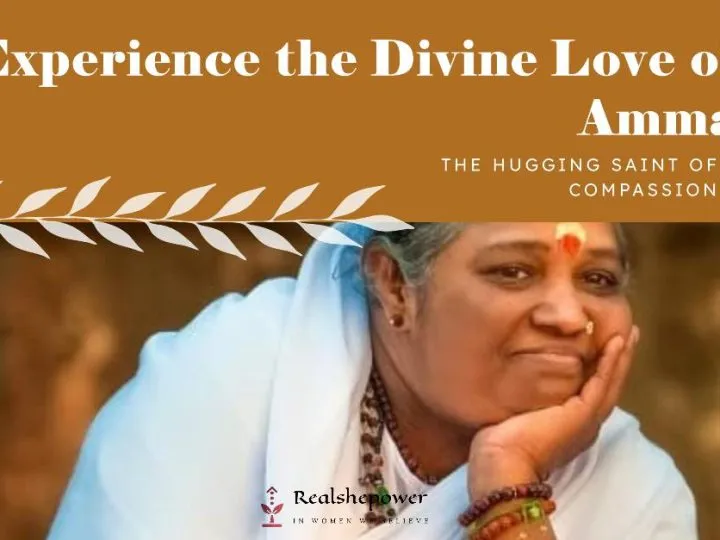 Mata Amritanandamayi Devi: The Embodiment Of Divine Love And Compassion