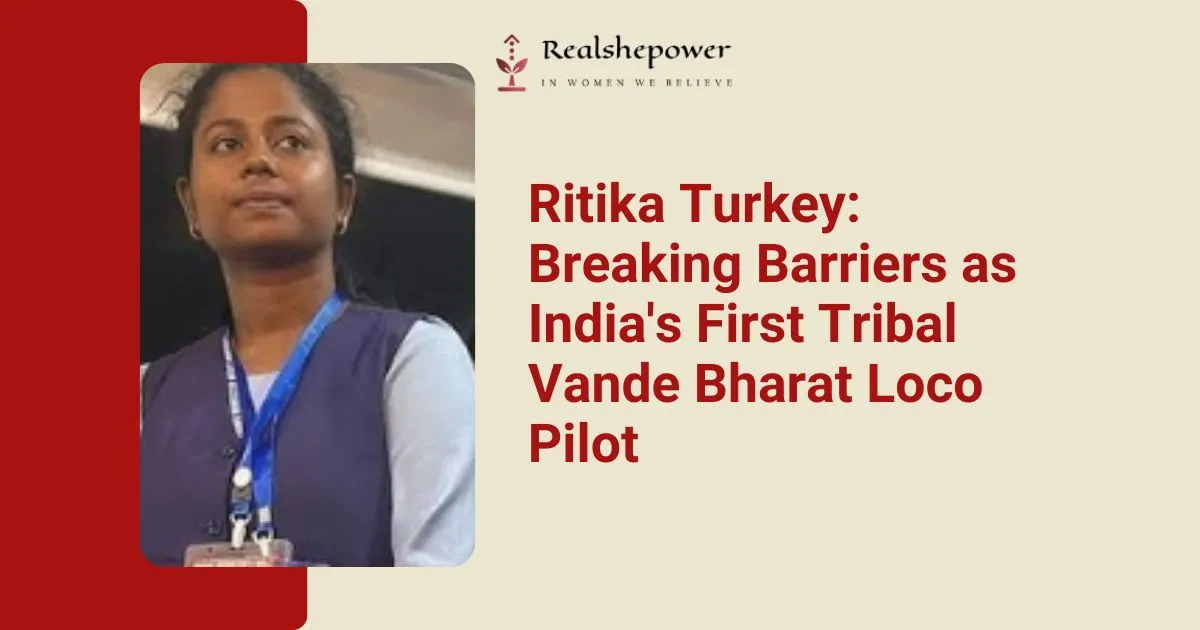 Ritika Turkey: India’s First Tribal Assistant Loco Pilot On Vande Bharat Express