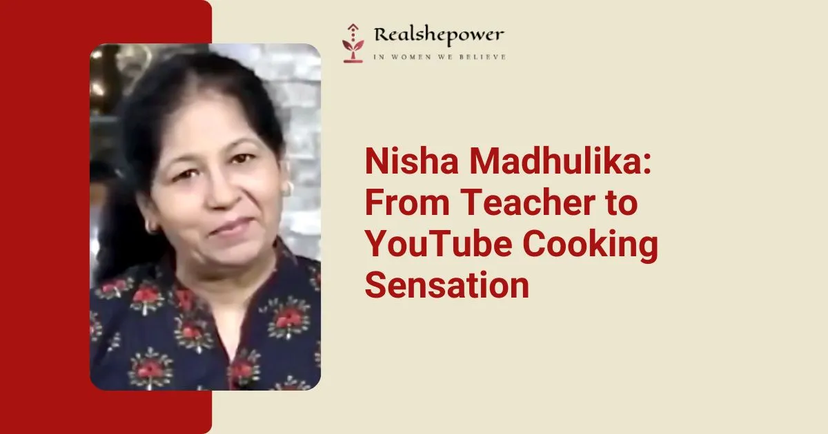 Who Is Nisha Madhulika? The Youtube Sensation With 14.5 Million Followers!