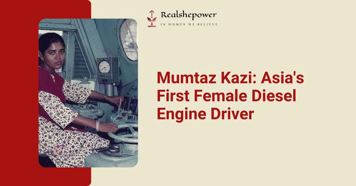 The Trailblazing Journey Of Mumtaz Kazi: Asia'S First Diesel Engine Train Driver 1 The Trailblazing Journey Of Mumtaz Kazi: Asia’S First Diesel Engine Train Driver
