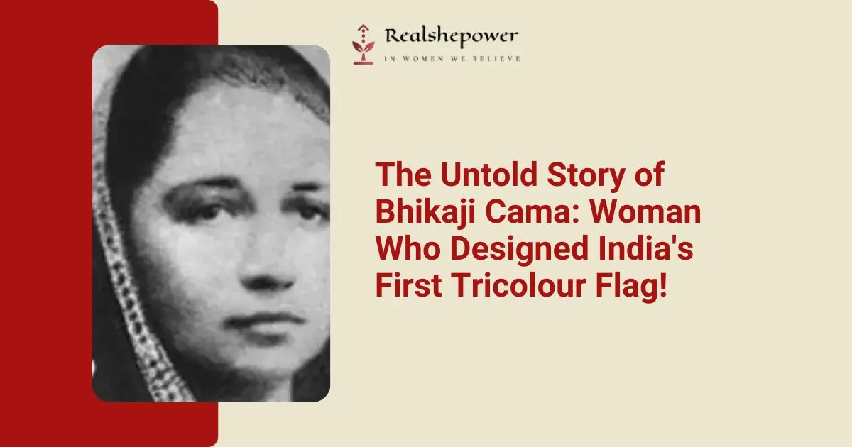 The Story Of Bhikaji Cama: The First Maker Of The Tricolour 1 The Story Of Bhikaji Cama: The First Maker Of The Tricolour