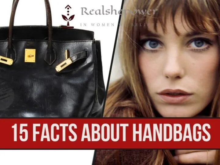 15 Jaw-Dropping Facts About Handbags That Every Woman Needs To Know