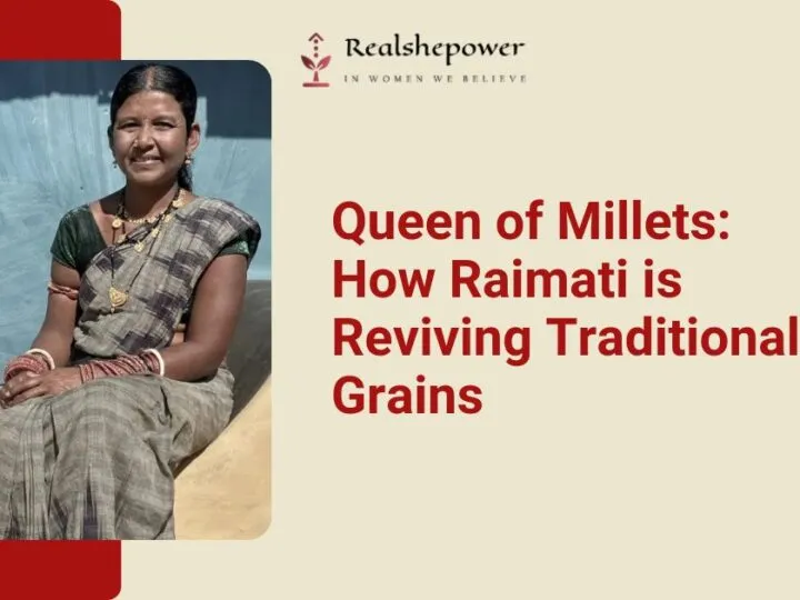Meet The Queen Of Millets: How One Woman Is Reviving Ancient Grains And Changing Thousands Of Lives!