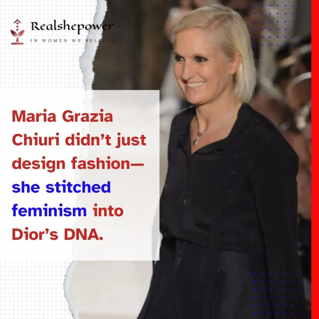 Maria Grazia Chiuri Didn’t Just Design Fashion—She Stitched Feminism Into Dior’s Dna.