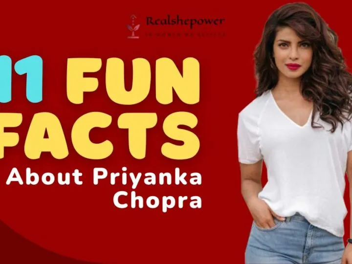11 Fascinating Facts About Priyanka Chopra You Probably Didn’t Know
