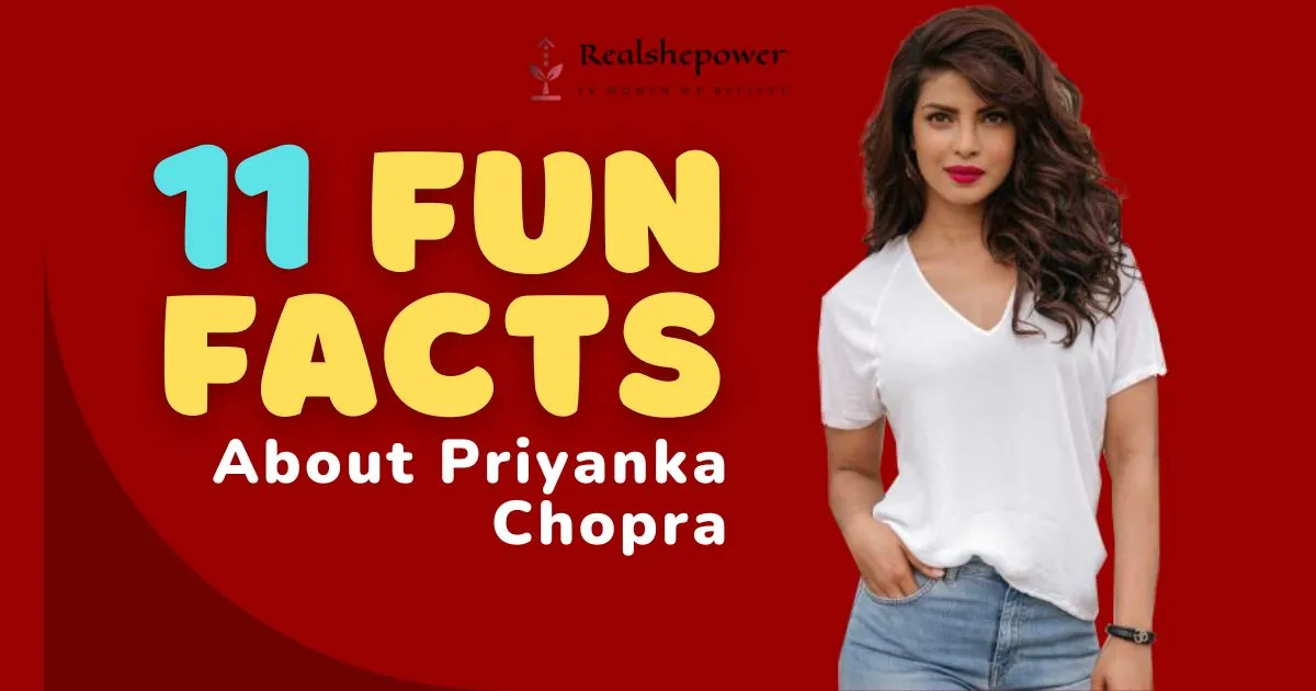 11 Fascinating Facts About Priyanka Chopra You Probably Didn’t Know 1 11 Fascinating Facts About Priyanka Chopra You Probably Didn’t Know