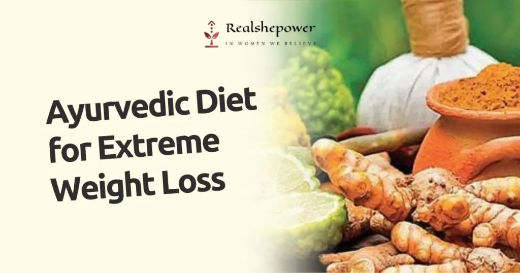 The Ultimate Guide To An Ayurvedic Diet For Extreme Weight Loss