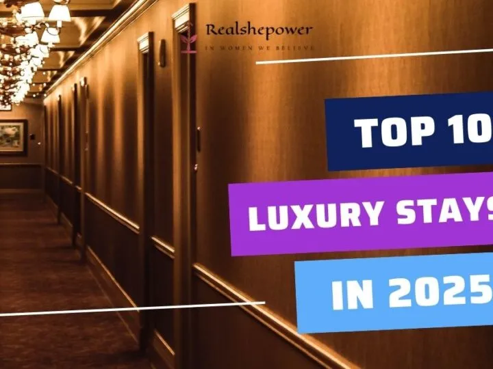 World’S Best Luxury Stays In 2025
