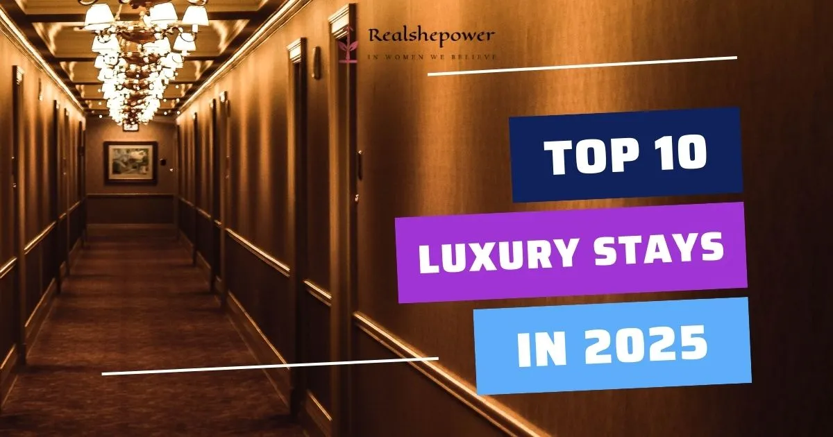 World’S Best Luxury Stays In 2025