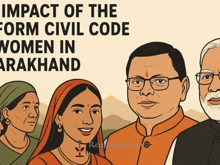 The Impact Of The Uniform Civil Code On Women In Uttarakhand