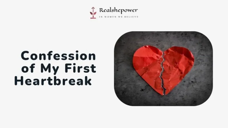 Confession Of My First Heartbreak 9 Confession Of My First Heartbreak