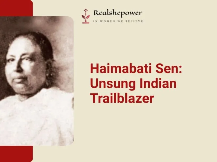 The Inspiring Journey Of Haimabati Sen: A Lesser-Known Indian Trailblazer Who Defied The Odds