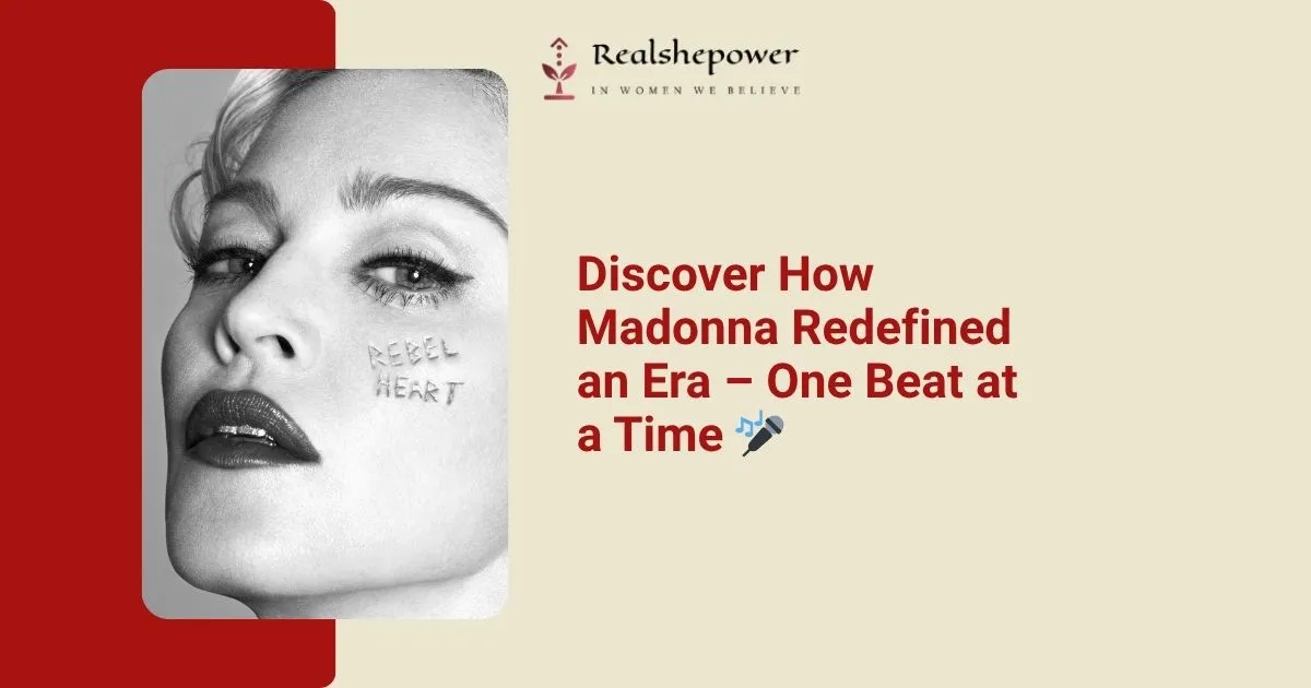 Madonna: The Rebel Heart Who Redefined A Generation