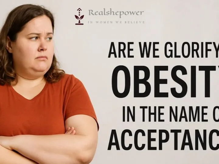 Are We Glorifying Obesity In The Name Of Acceptance?