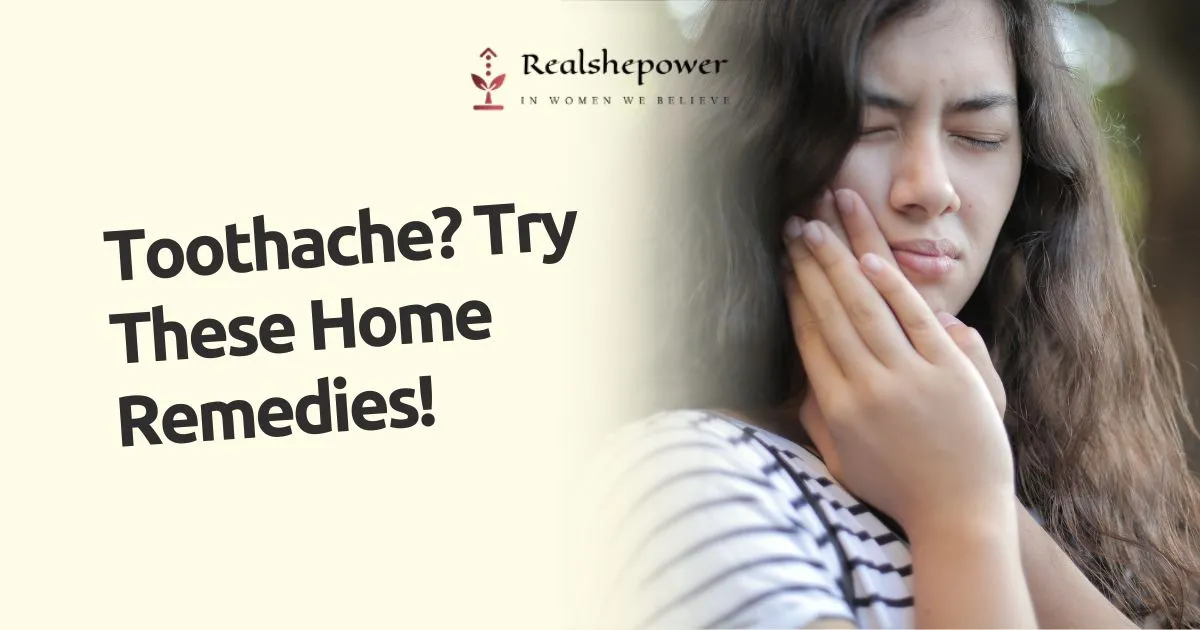 Say Goodbye To Toothache: 10 Magical Home Remedies That Actually Work!