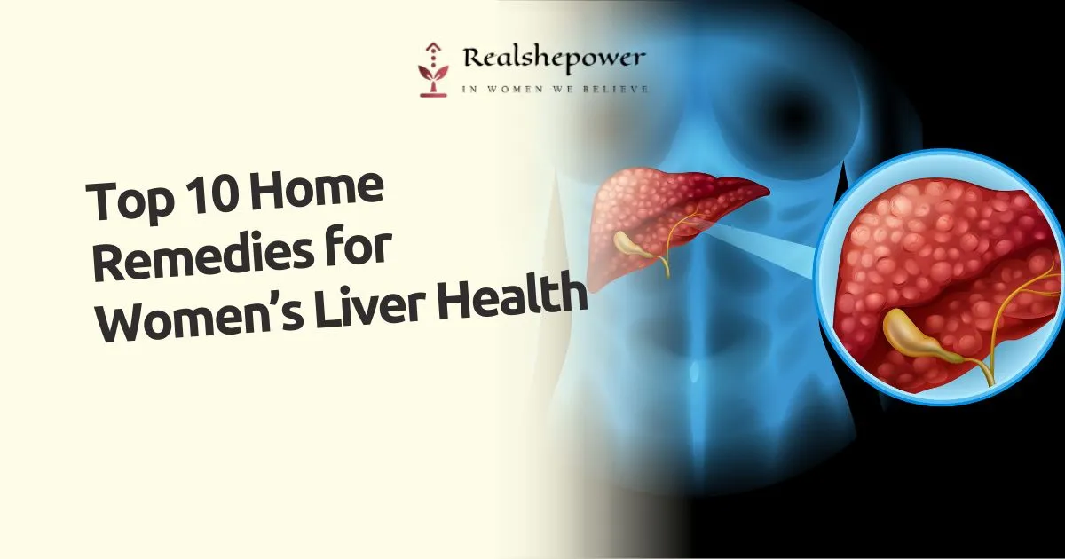 Top 10 Home Remedies For Women’s Liver Health