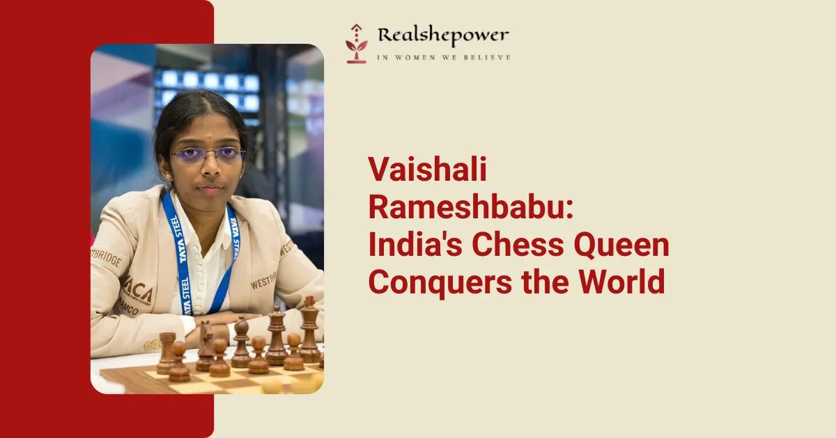 Vaishali Rameshbabu: The Unstoppable Queen Of Indian Chess – A Sister'S Journey To The Top 1 Vaishali Rameshbabu: The Unstoppable Queen Of Indian Chess – A Sister’S Journey To The Top