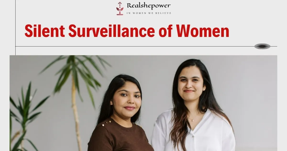 Why 86 % Of Young Indian Women Feel Watched