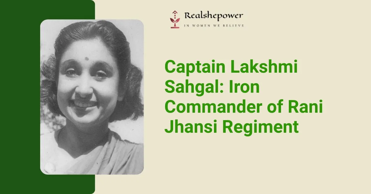 Captain Lakshmi Sahgal: Commander Of The Rani Of Jhansi Regiment 1 Captain Lakshmi Sahgal: Commander Of The Rani Of Jhansi Regiment