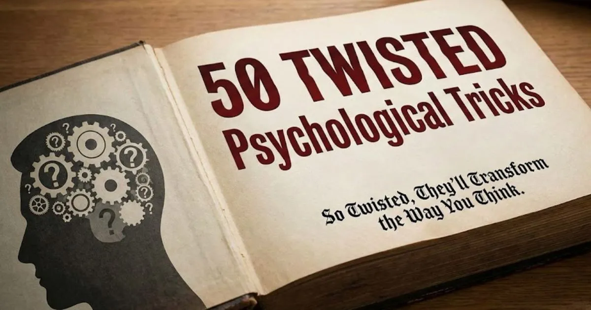 50 Psychological Tricks So Twisted, They’ll Transform The Way You Think 1 50 Psychological Tricks So Twisted, They’ll Transform The Way You Think