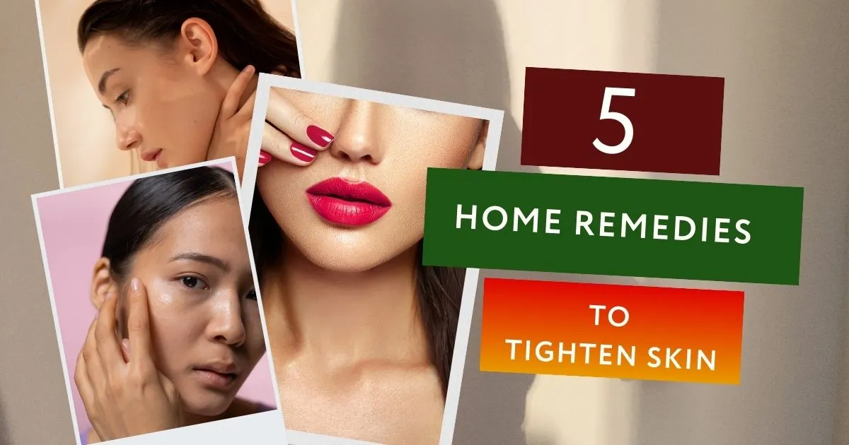 Top Home Remedies To Tighten Facial Skin