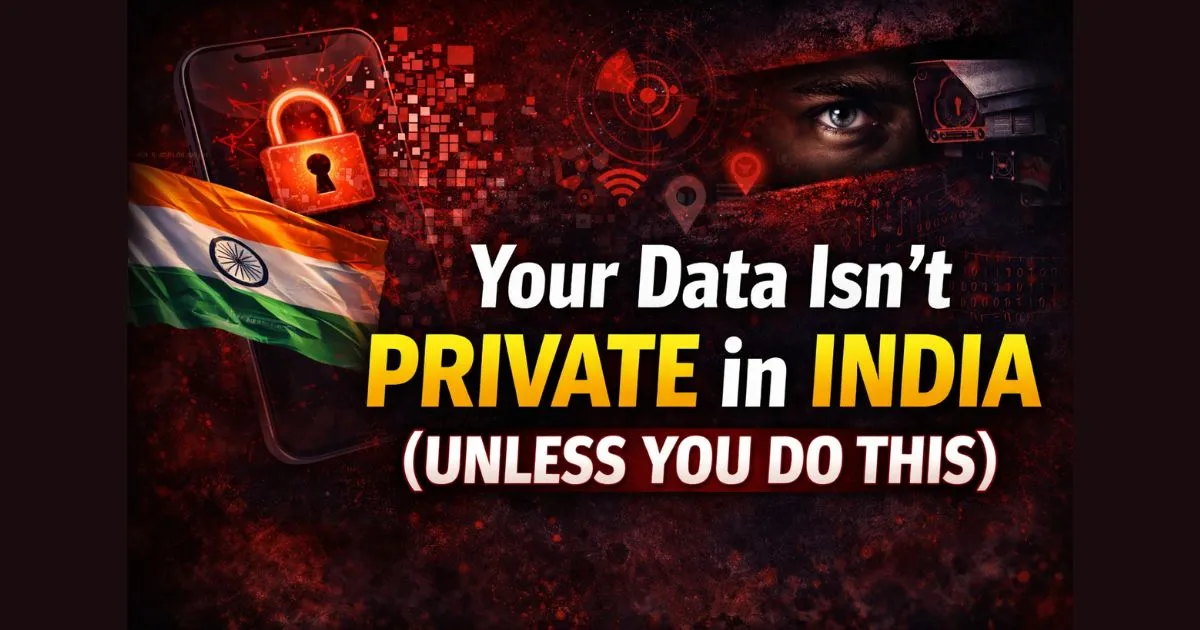 One Leak Can Ruin Everything: The Indian Privacy Guide No One Gives You 1 One Leak Can Ruin Everything: The Indian Privacy Guide No One Gives You