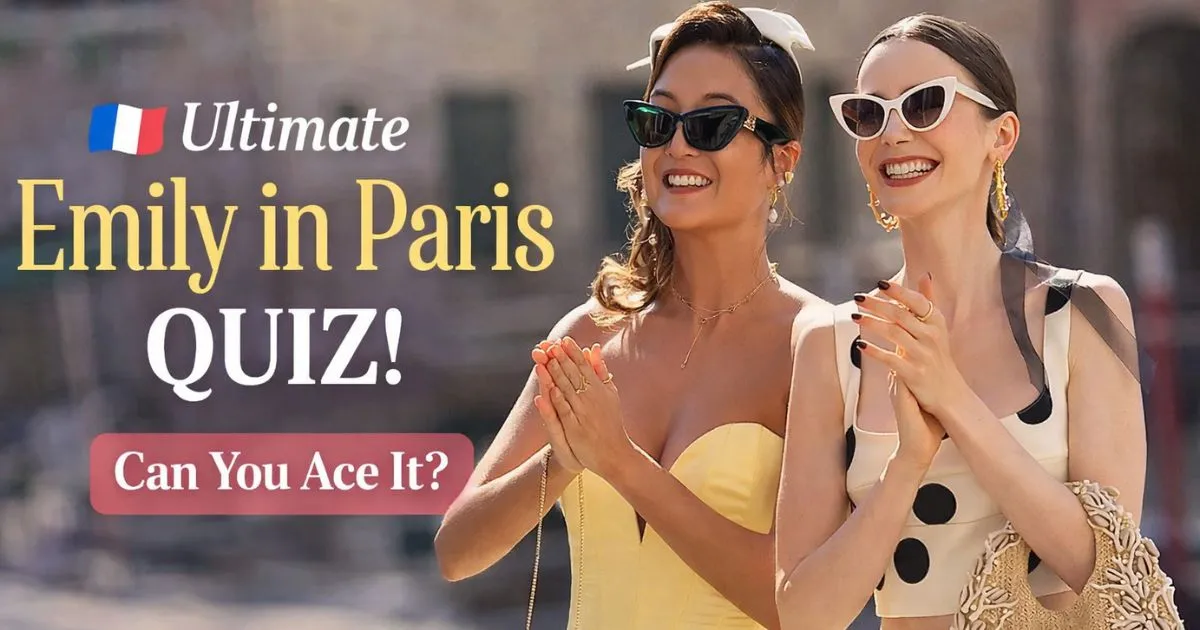 Ultimate Emily In Paris Quiz