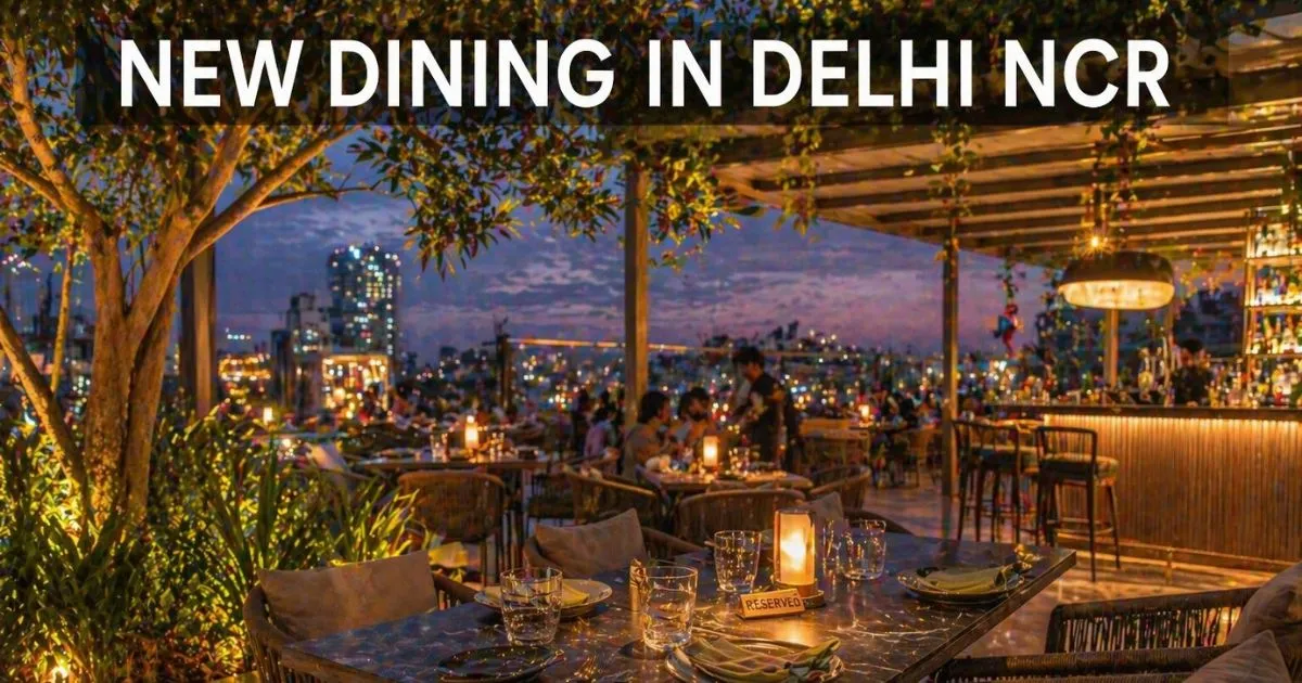 New Dining Experiences In Delhi Ncr You Need To Try 1 New Dining Experiences In Delhi Ncr You Need To Try
