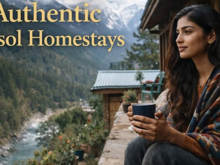 The 2026 Guide To Authentic Kasol Homestays