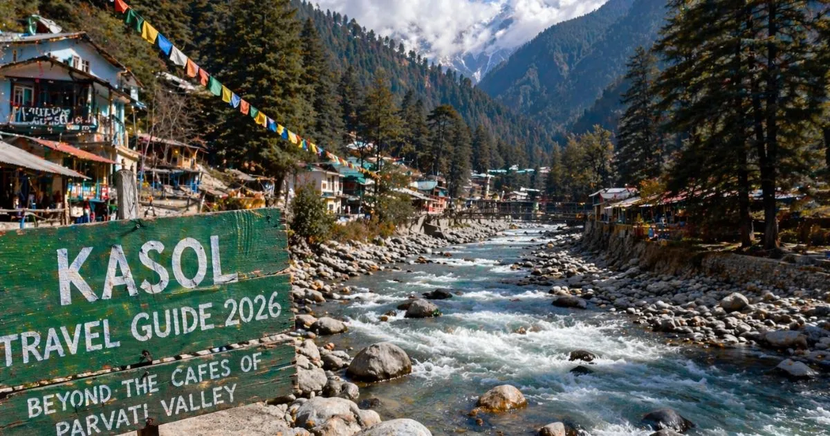Kasol Travel Guide 2026: Beyond The Cafes Of Parvati Valley 1 Kasol Travel Guide 2026: Beyond The Cafes Of Parvati Valley