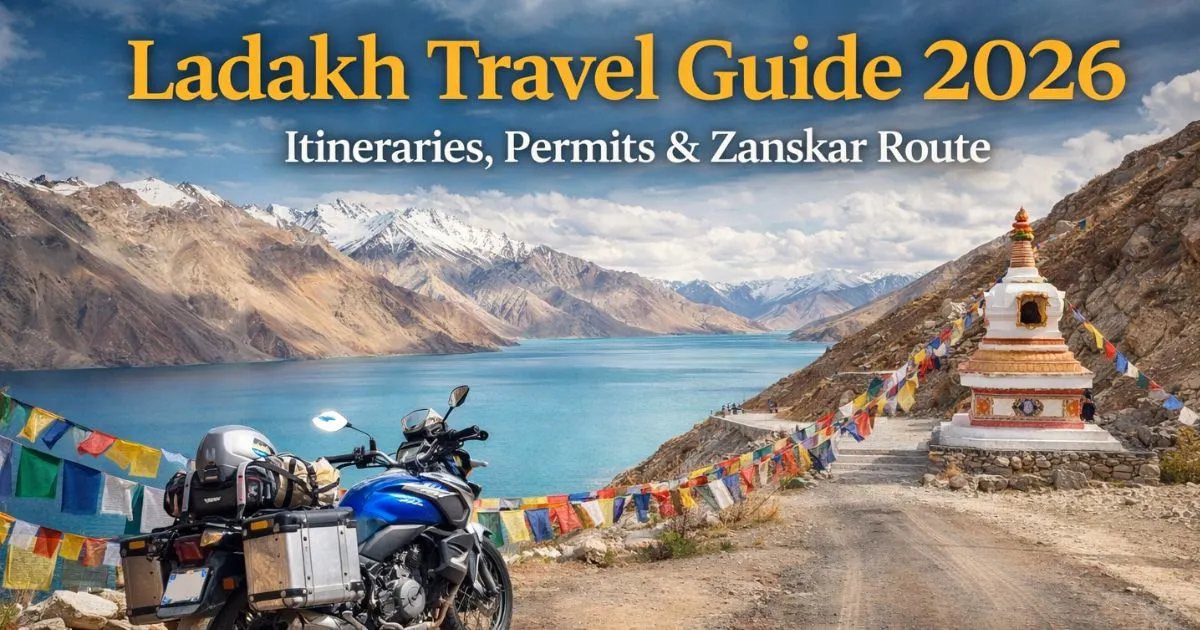 Ladakh Travel Guide 2026 Itinerary Permits Zanskar Route