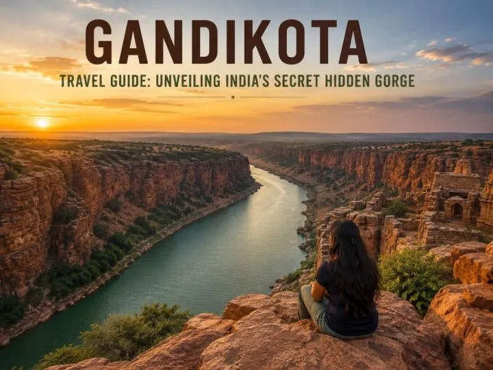 Gandikota Travel Guide: Unveiling India’S Secret Hidden Gorge